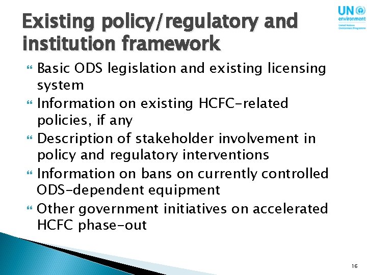 Existing policy/regulatory and institution framework Basic ODS legislation and existing licensing system Information on