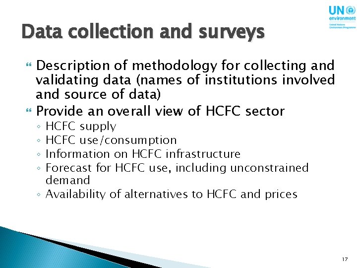 Data collection and surveys Description of methodology for collecting and validating data (names of