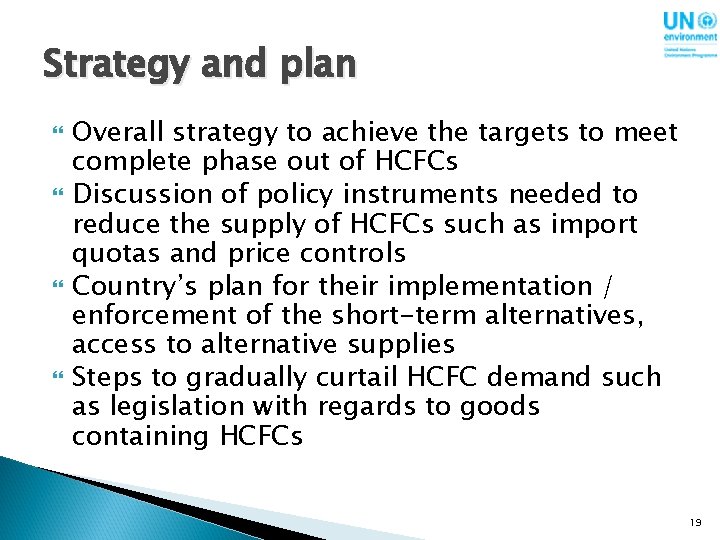 Strategy and plan Overall strategy to achieve the targets to meet complete phase out