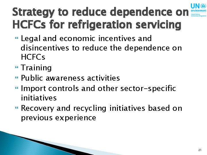 Strategy to reduce dependence on HCFCs for refrigeration servicing Legal and economic incentives and