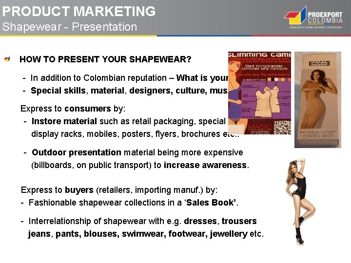 PRODUCT MARKETING Shapewear - Presentation HOW TO PRESENT YOUR SHAPEWEAR? - In addition to