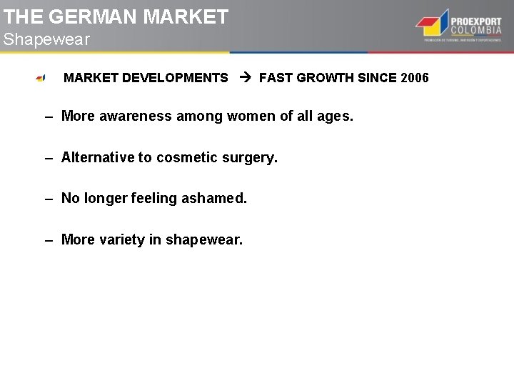 THE GERMAN MARKET Shapewear MARKET DEVELOPMENTS FAST GROWTH SINCE 2006 – More awareness among