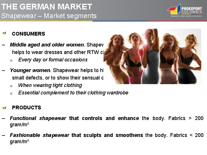 THE GERMAN MARKET Shapewear – Market segments CONSUMERS – Middle aged and older women.