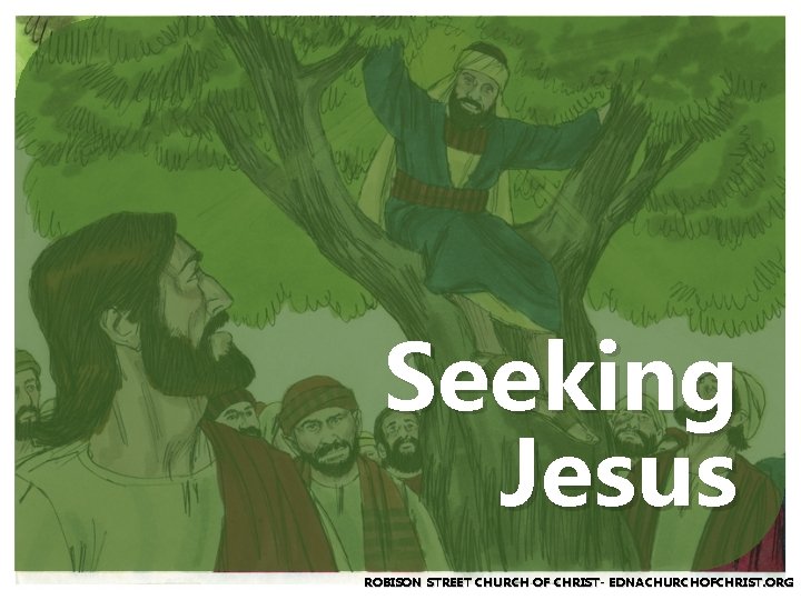 Seeking Jesus ROBISON STREET CHURCH OF CHRIST- EDNACHURCHOFCHRIST. ORG 