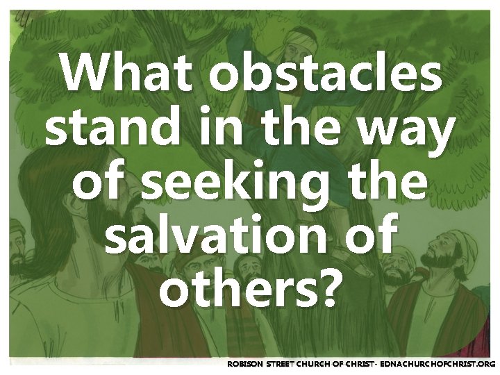 What obstacles stand in the way of seeking the salvation of others? ROBISON STREET