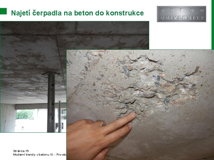 Najetí čerpadla na beton do konstrukce Stránka 15 Moderní trendy v betonu III. -