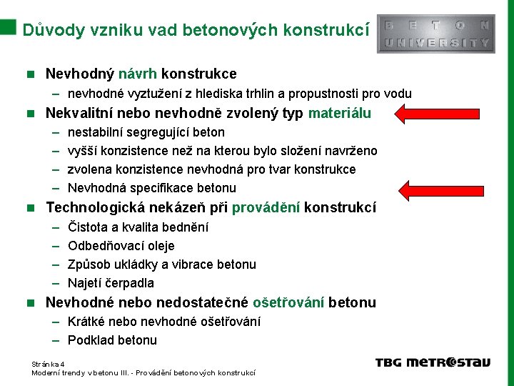 Důvody vzniku vad betonových konstrukcí n Nevhodný návrh konstrukce – nevhodné vyztužení z hlediska