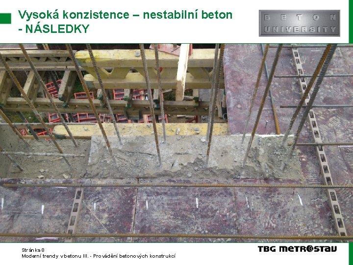 Vysoká konzistence – nestabilní beton - NÁSLEDKY Stránka 8 Moderní trendy v betonu III.