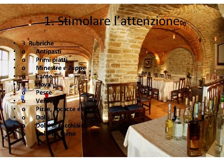 1. Stimolare l’attenzione • • • 3. Rubriche o Antipasti o Primi piatti o