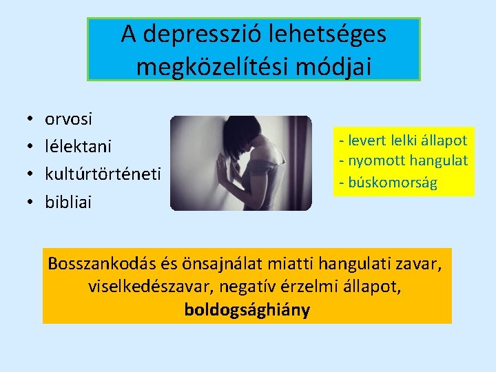 A depresszió lehetséges megközelítési módjai • • orvosi lélektani kultúrtörténeti bibliai - levert lelki