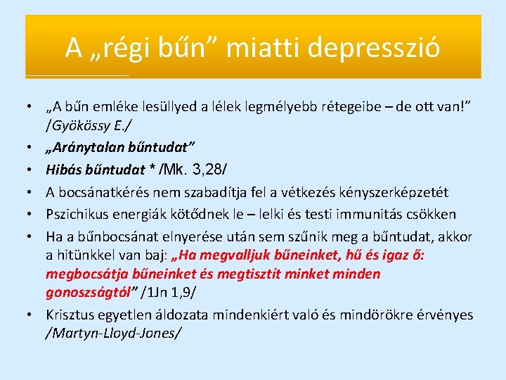 A „régi bűn” miatti depresszió • „A bűn emléke lesüllyed a lélek legmélyebb rétegeibe