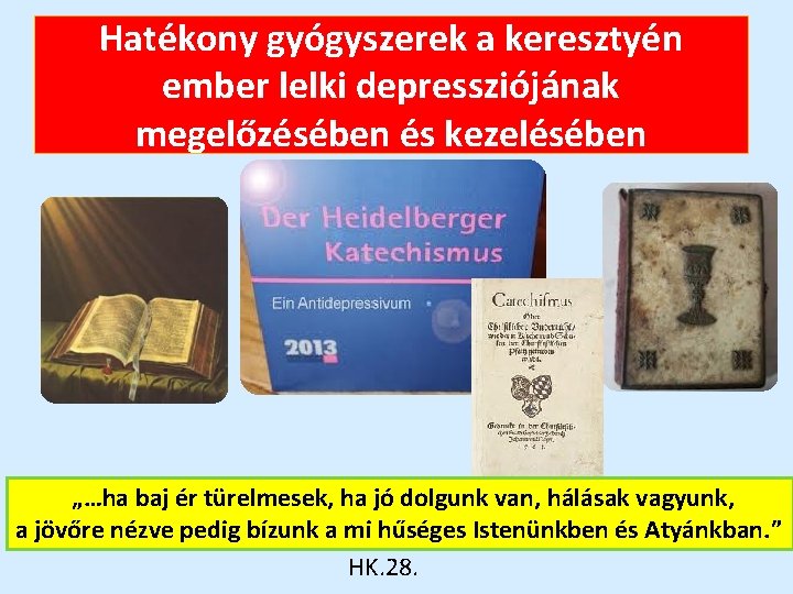 Hatékony gyógyszerek a keresztyén ember lelki depressziójának megelőzésében és kezelésében „…ha baj ér türelmesek,