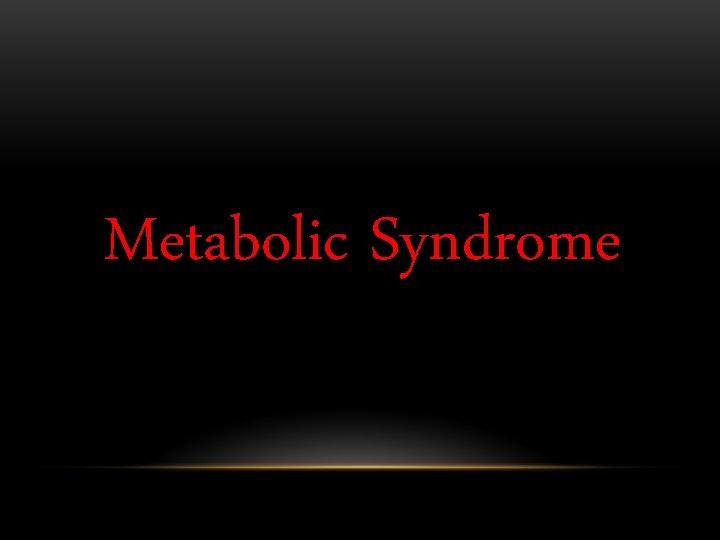 Metabolic Syndrome 