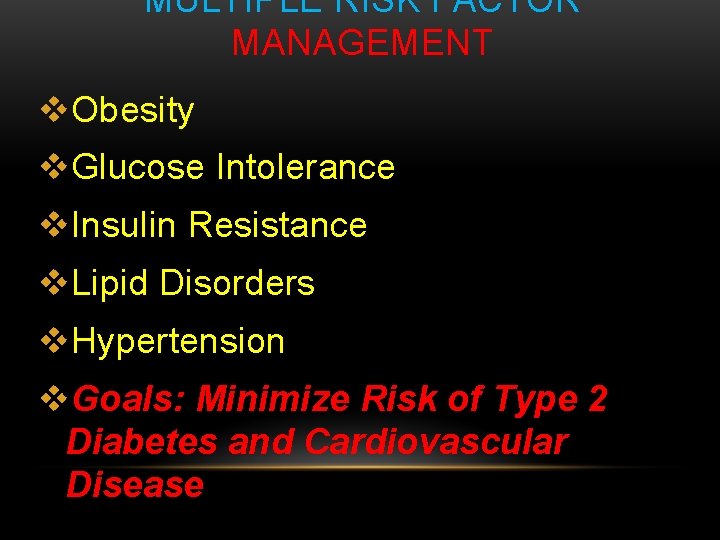 MULTIPLE RISK FACTOR MANAGEMENT v. Obesity v. Glucose Intolerance v. Insulin Resistance v. Lipid