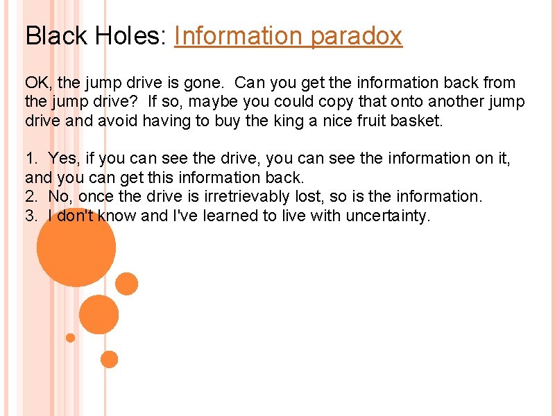 Black Holes: Information paradox OK, the jump drive is gone. Can you get the