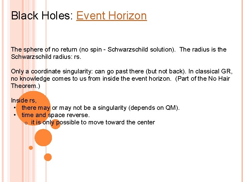 Black Holes: Event Horizon The sphere of no return (no spin - Schwarzschild solution).