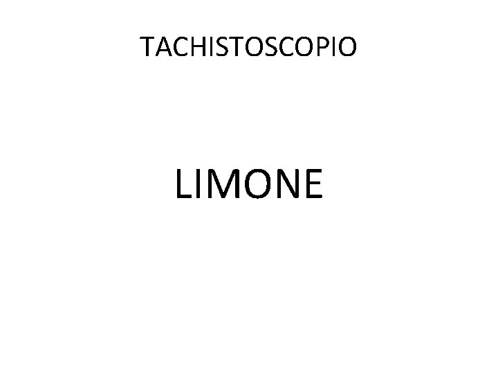 TACHISTOSCOPIO LIMONE 