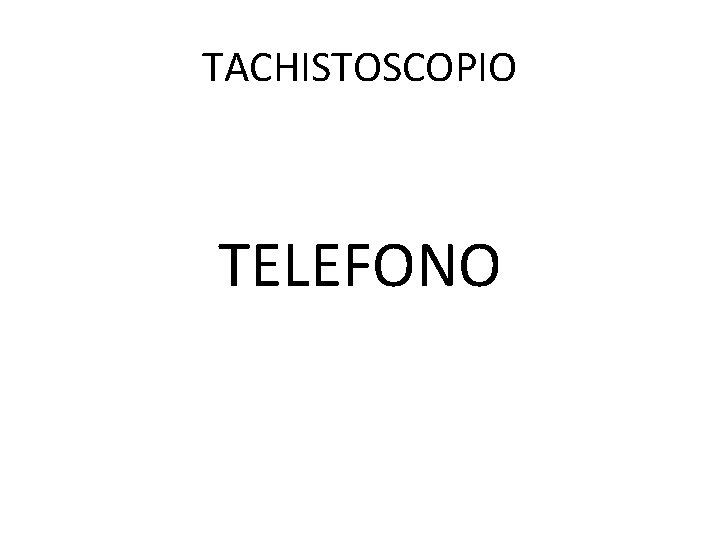 TACHISTOSCOPIO TELEFONO 