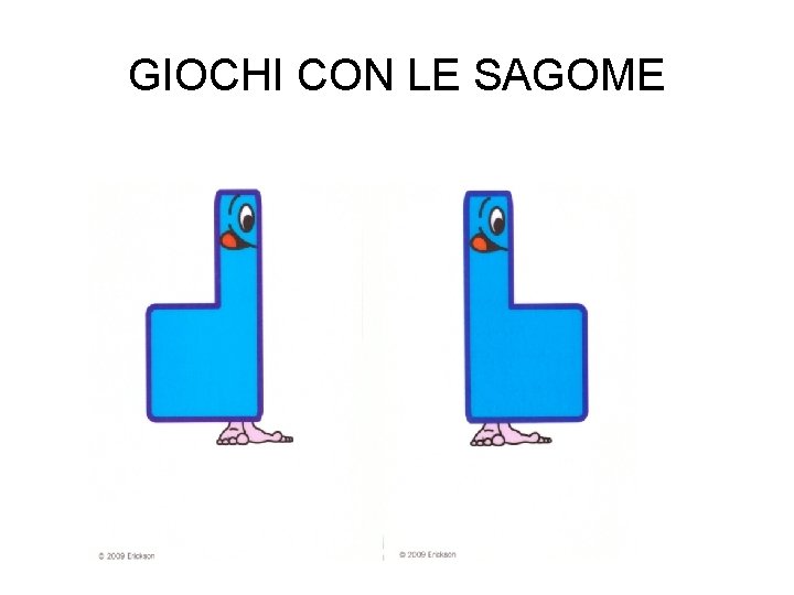 GIOCHI CON LE SAGOME 