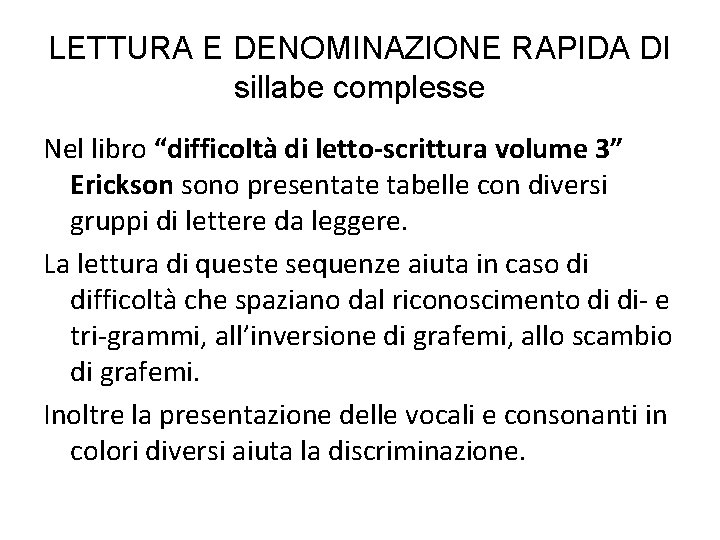 LETTURA E DENOMINAZIONE RAPIDA DI sillabe complesse Nel libro “difficoltà di letto-scrittura volume 3”