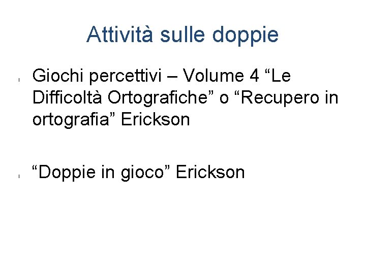 Attività sulle doppie l l Giochi percettivi – Volume 4 “Le Difficoltà Ortografiche” o