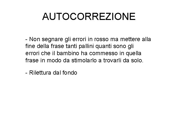 AUTOCORREZIONE - Non segnare gli errori in rosso ma mettere alla fine della frase