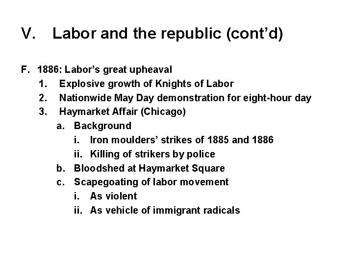 V. Labor and the republic (cont’d) F. 1886: Labor’s great upheaval 1. Explosive growth