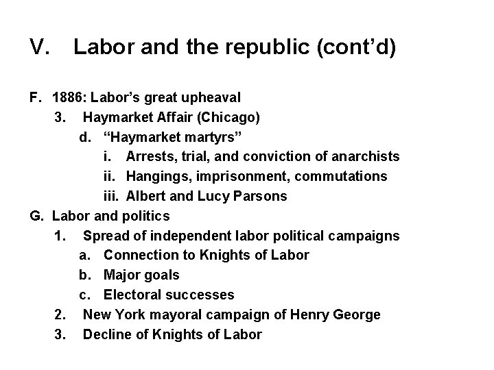 V. Labor and the republic (cont’d) F. 1886: Labor’s great upheaval 3. Haymarket Affair