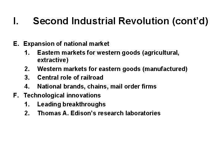 I. Second Industrial Revolution (cont’d) E. Expansion of national market 1. Eastern markets for