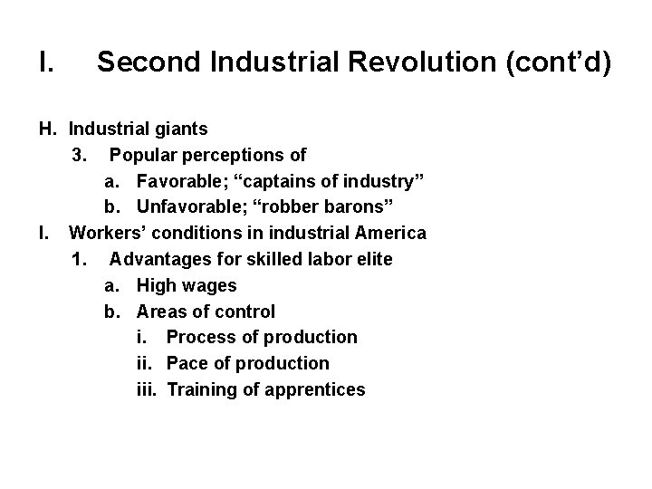 I. Second Industrial Revolution (cont’d) H. Industrial giants 3. Popular perceptions of a. Favorable;