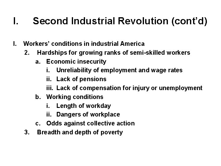 I. I. Second Industrial Revolution (cont’d) Workers’ conditions in industrial America 2. Hardships for