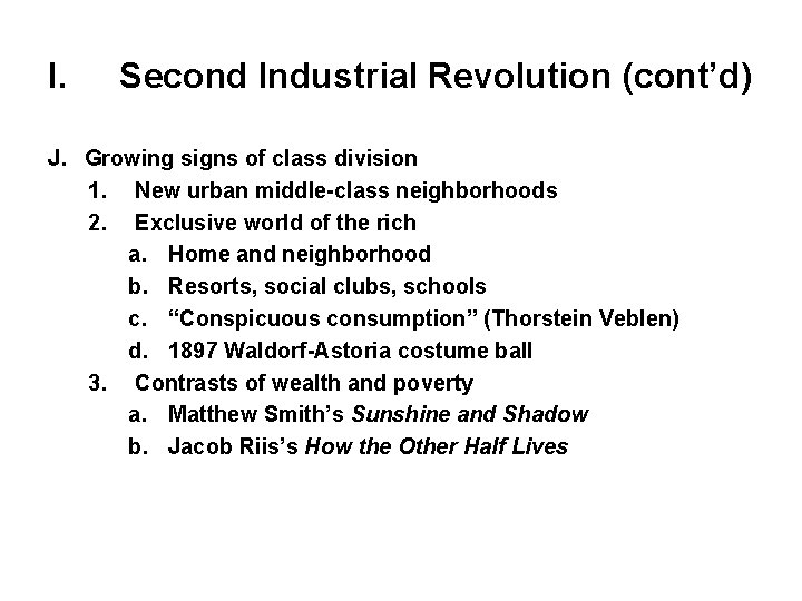 I. Second Industrial Revolution (cont’d) J. Growing signs of class division 1. New urban