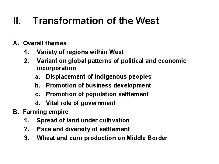 II. Transformation of the West A. Overall themes 1. Variety of regions within West