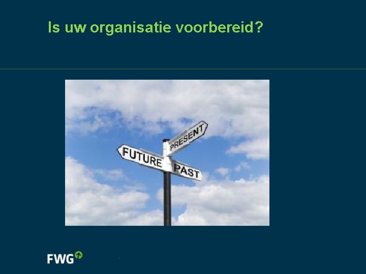 Is uw organisatie voorbereid? 