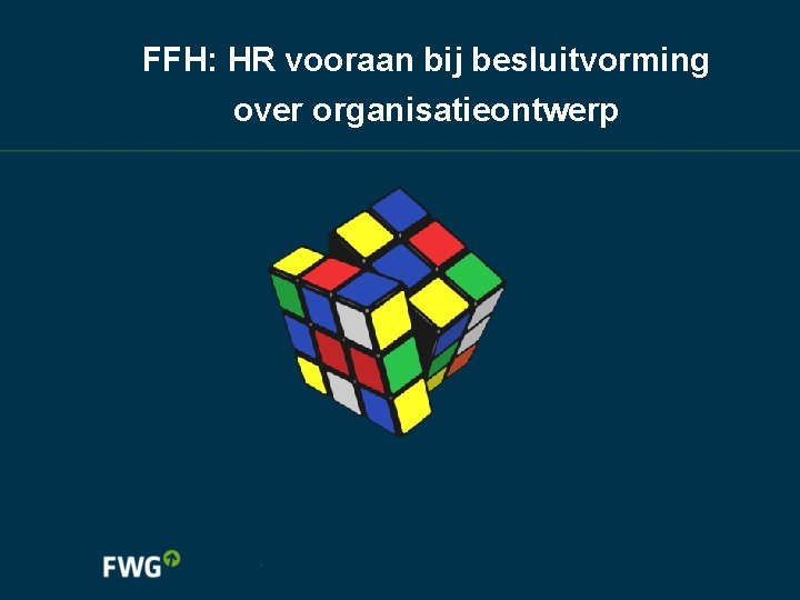 FFH: HR vooraan bij besluitvorming over organisatieontwerp 