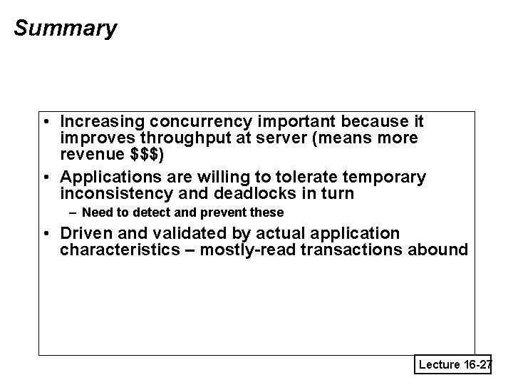 Summary • Increasing concurrency important because it improves throughput at server (means more revenue