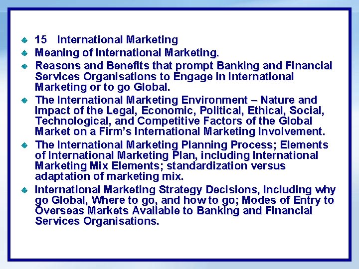 15 International Marketing Meaning of International Marketing. Reasons and Benefits that prompt Banking and