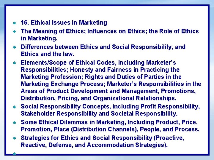 16. Ethical Issues in Marketing The Meaning of Ethics; Influences on Ethics; the Role