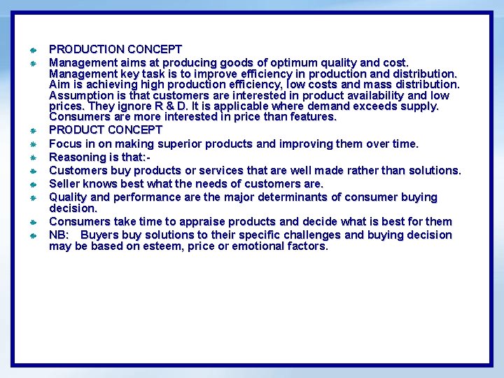 PRODUCTION CONCEPT Management aims at producing goods of optimum quality and cost. Management key