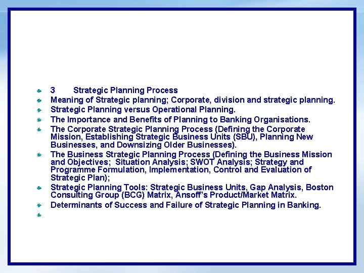 3 Strategic Planning Process Meaning of Strategic planning; Corporate, division and strategic planning. Strategic