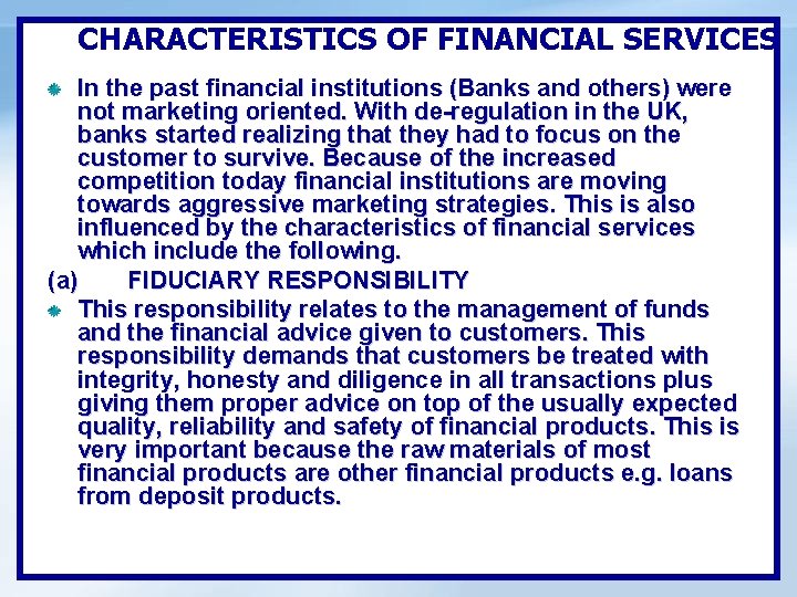 CHARACTERISTICS OF FINANCIAL SERVICES In the past financial institutions (Banks and others) were not