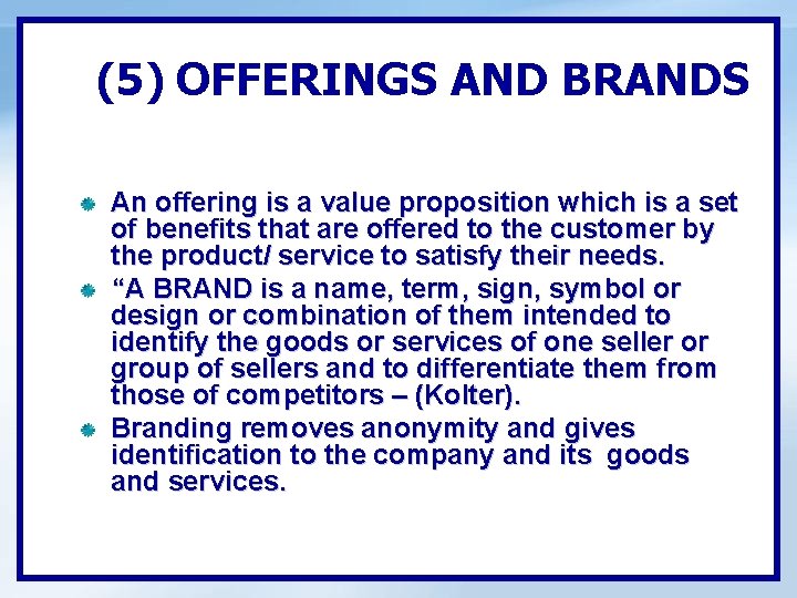 (5) OFFERINGS AND BRANDS An offering is a value proposition which is a set