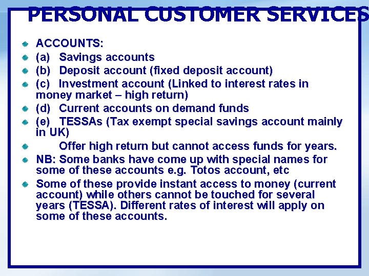 PERSONAL CUSTOMER SERVICES ACCOUNTS: (a) Savings accounts (b) Deposit account (fixed deposit account) (c)