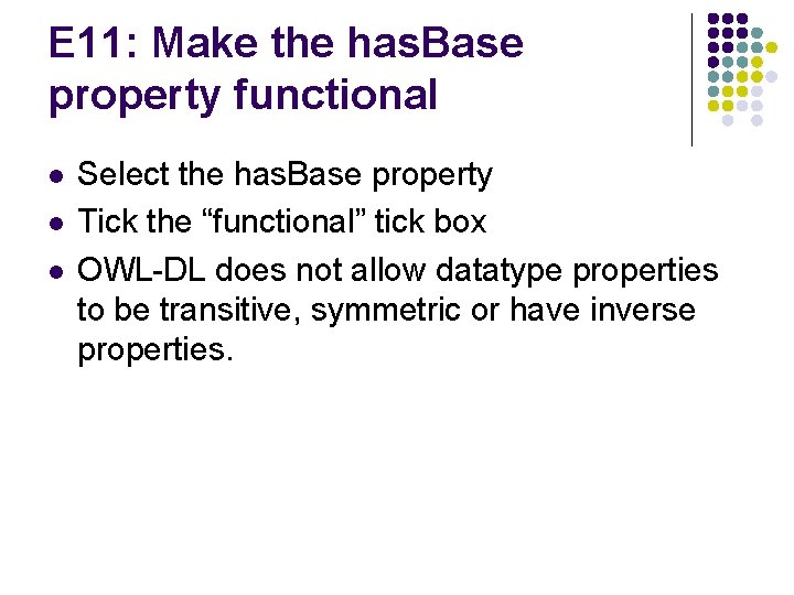 E 11: Make the has. Base property functional l Select the has. Base property