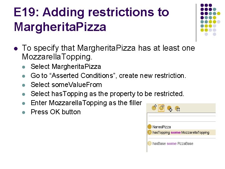 E 19: Adding restrictions to Margherita. Pizza l To specify that Margherita. Pizza has