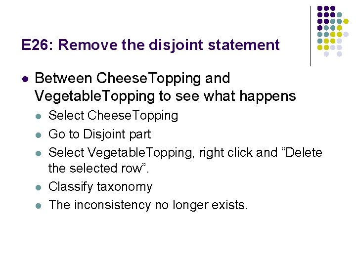 E 26: Remove the disjoint statement l Between Cheese. Topping and Vegetable. Topping to