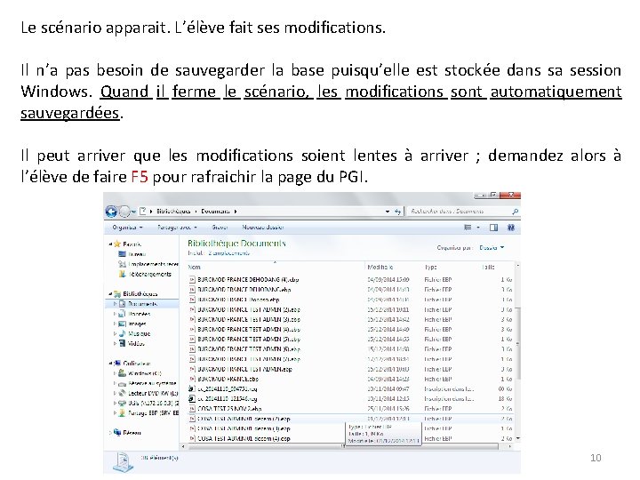 Le scénario apparait. L’élève fait ses modifications. Il n’a pas besoin de sauvegarder la