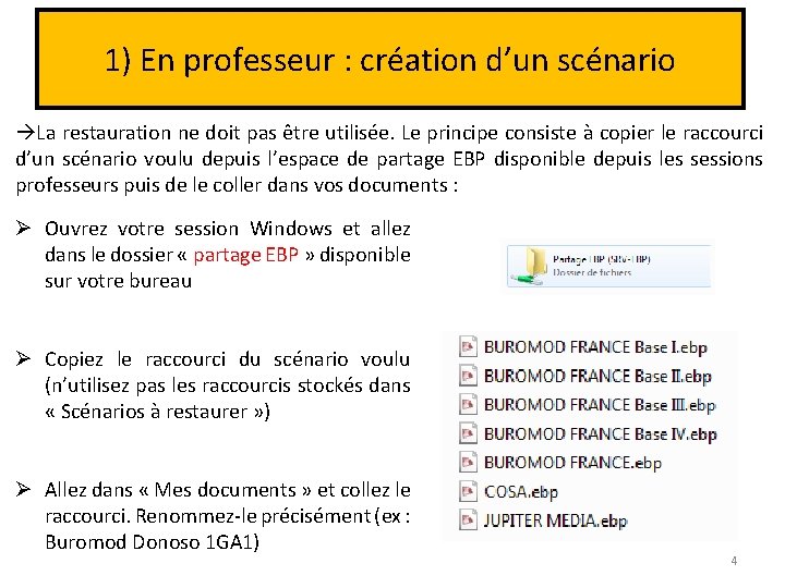 1) En professeur : création d’un scénario La restauration ne doit pas être utilisée.