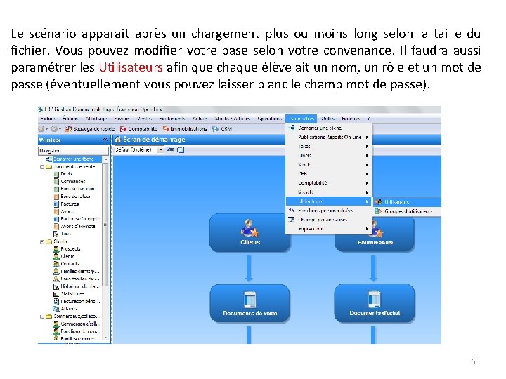 Le scénario apparait après un chargement plus ou moins long selon la taille du