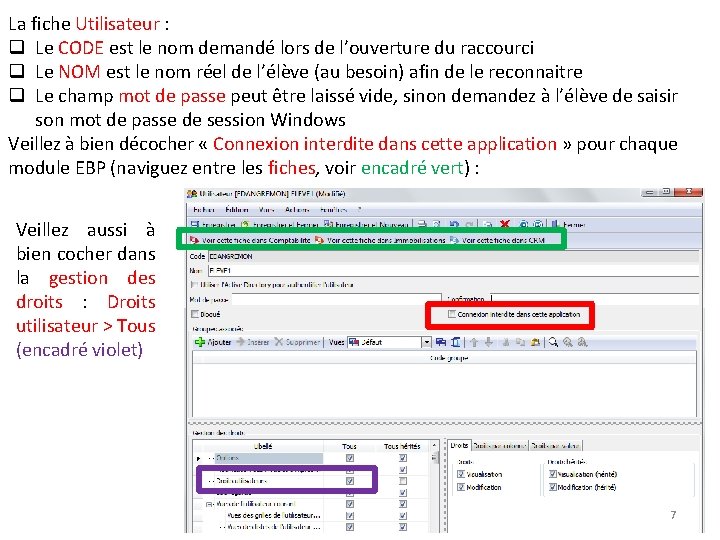 La fiche Utilisateur : q Le CODE est le nom demandé lors de l’ouverture